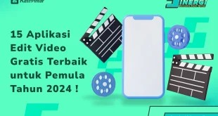 Aplikasi Edit Video Gratis Yang Wajib Dimiliki Untuk Pembuat Konten