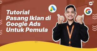 Cara Mudah Bagi Pemula Pasang Iklan Di Google Ads