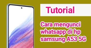 Cara Santai Mengunci Whatsapp Di Hp Samsung