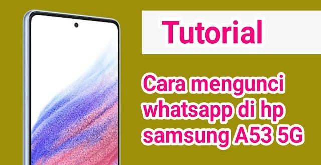 Cara Santai Mengunci Whatsapp Di Hp Samsung